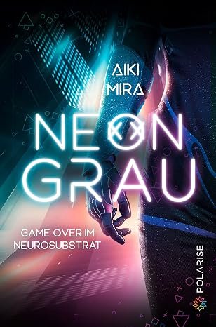 Cover Neongrau (Game over im Neurosubstrat)