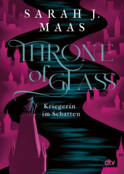Cover Throne of Glass – Kriegerin im Schatten (Throne of Glass 2)