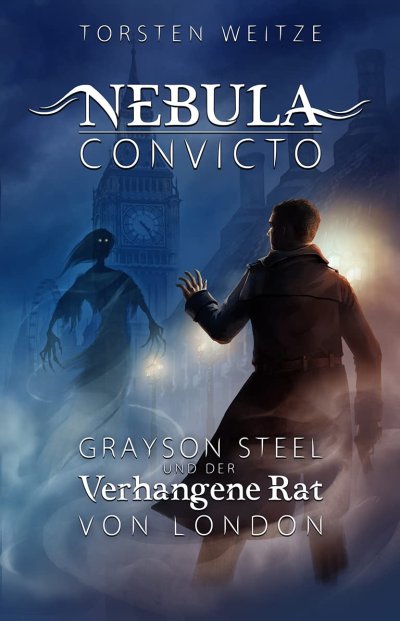 Cover Grayson Steel und der Verhangene Rat von London (Nebula Convicto 1)